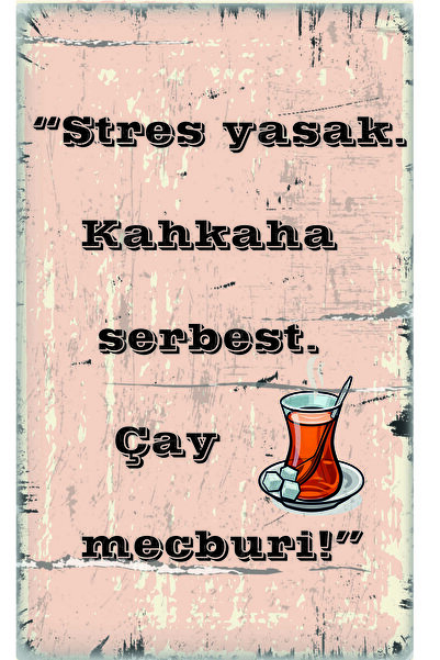 kids town Retro Tarz “Stres Yasak, Kahkaha Serbest, Çay Mecburi” Yazılı MDF D...