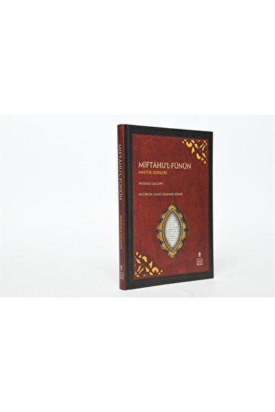 TÜRKİYE YAZMA ESERLER KURUMU BAŞKANLIĞI YAYINLARI Miftahu'l Fünun - Mantık De...