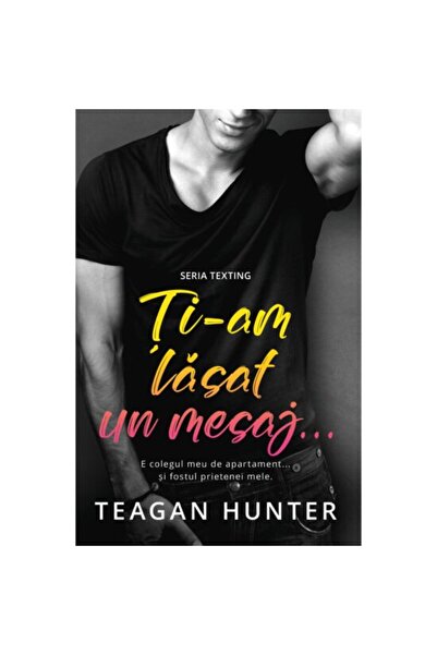 Editura Casa Nechala jsem ti vzkaz... - Teagan Hunter