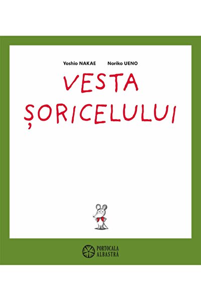Editura Portocala Albastra The Mouse Vest - Yoshio Nakae, Noriko Ueno
