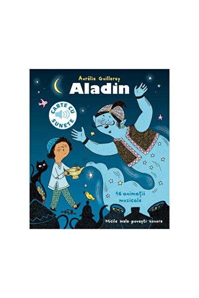 Editura Casa Aladin - carte cu sunete - Aurelie Guillerey