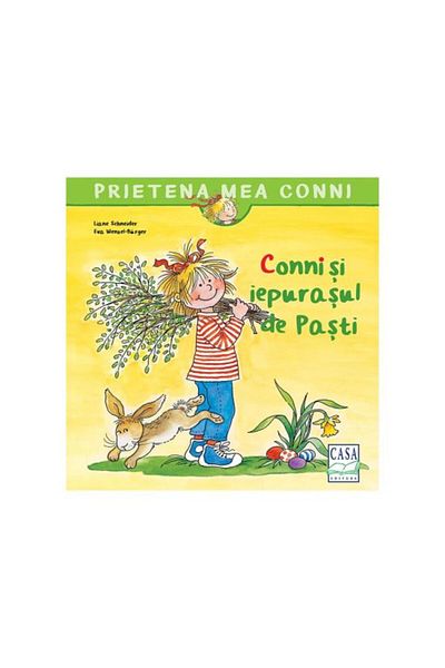 Editura Casa Conni si iepurasul de Pasti - Liane Schneider