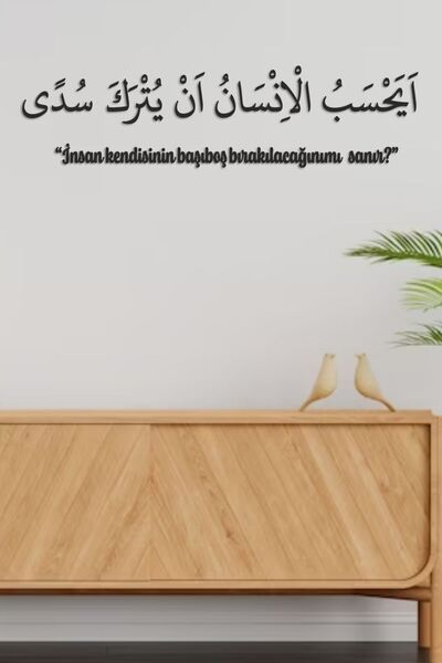 home trend değer verdiklerinize Kıyamet Suresi 36. Ayet Duvar Yazısı İslami D...
