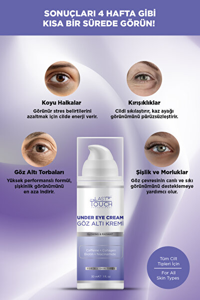 LAST TOUCH Göz Altı Morluk, Torbalanma, Kırışıklık, Koyu Halka ve Aydınlatıcı Göz Çevresi Kremi 30 ML