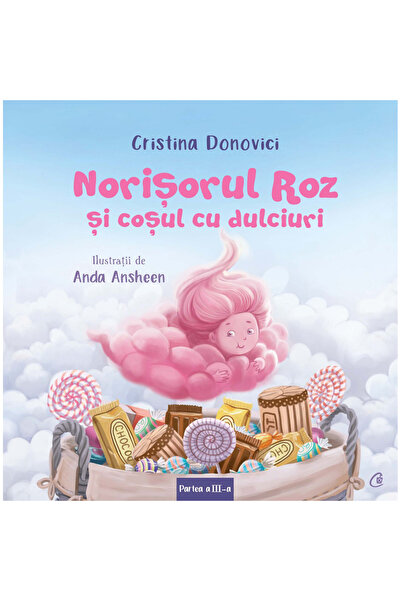 Curtea Veche Publishing Το Ροζ Σύννεφο και το Καλάθι με τα Γλυκά. Μέρος III, Κριστίνα Ντόνοβιτσι