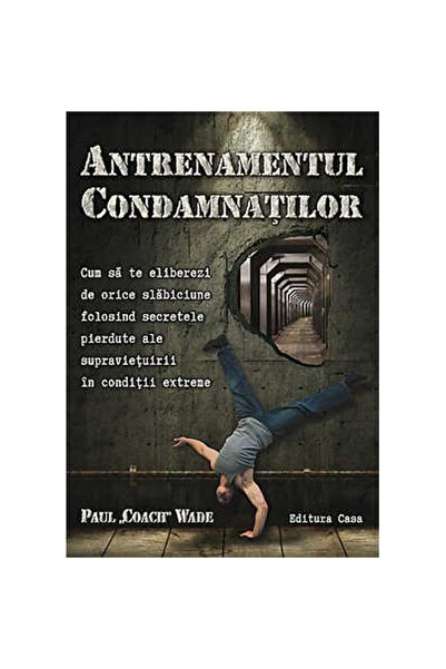 Editura Casa Convict Training - Paul Wade