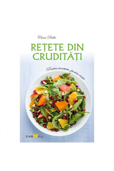 All Retete Din Crudities Ed.3 - Elena Pridie