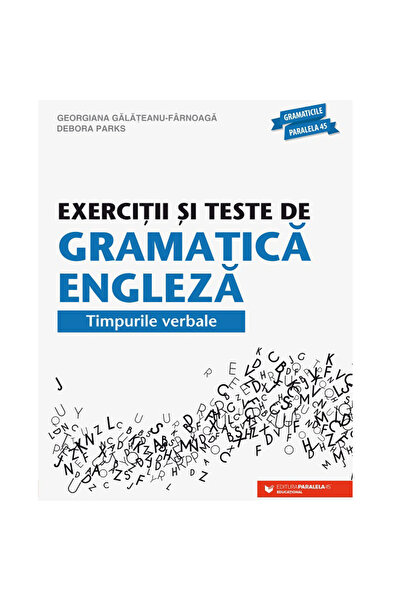 Paralela 45 Exerciții și teste de gramatică engleză. Timpurile verbale