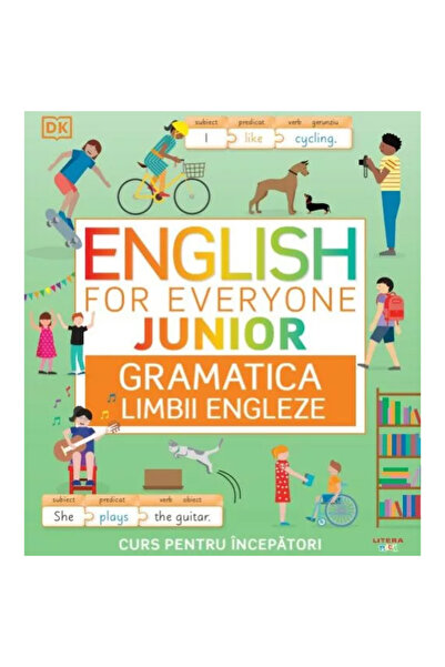 Litera Engleză pentru toți. Juniori. Gramatică engleză