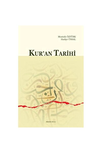 Ankara Okulu Yayınları Kur'an Tarihi / / Mustafa Öztürk