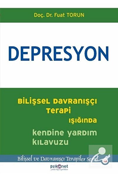 Psikonet Yayınları Depresyon & Bilişsel Davranışçı Terapi Işığında Kendine Ya...