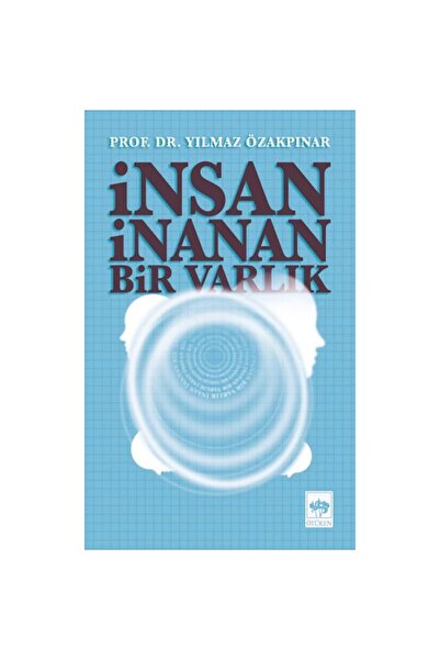 Ötüken Neşriyat Insan Inanan Bir Varlık / Yılmaz Özakpınar