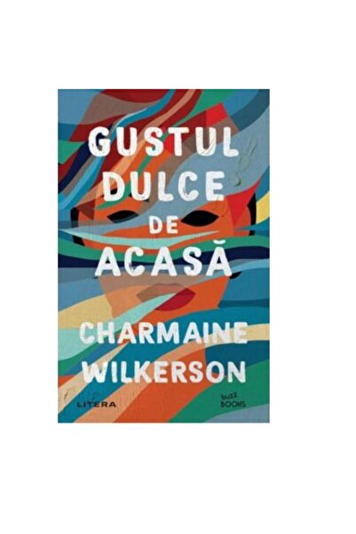 Litera Gustul dulce al acasă, Charmaine Wilkerson