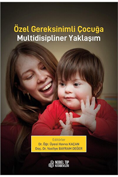 Nobel Tıp Kitabevleri Özel Gereksinimli Çocuğa Multidisipliner Yaklaşım