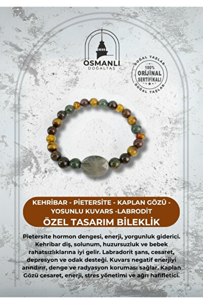 OSMANLI DOĞAL TAŞ Sertifikalı Kehribar - Pietersite - Kaplan Gözü - Yosunlu Kuvars -labrodit - Özel Tasarım Bileklik