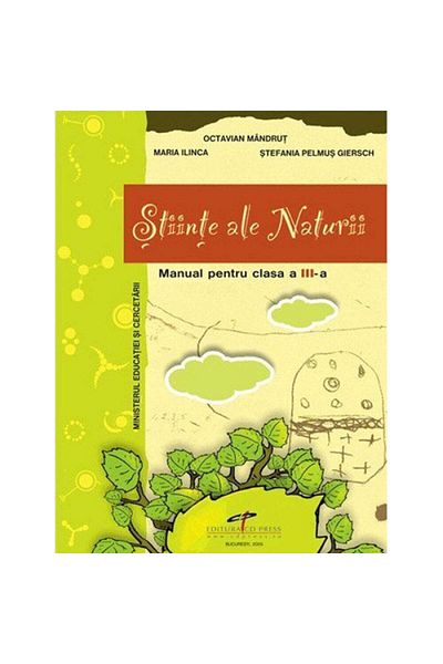 CD Press Științe III. Manual - Octavian Mandrut, Maria Ilinca, Stefania Pelmus Giersch