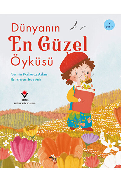 Tübitak Yayınları Dünyanın En Güzel Öyküsü / Şermin Korkusuz Aslan / TÜBİTAK ...