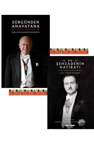 Timaş Yayınları Sürgünden Anavatana-Bir Şehzadenin, Hayat Yolculuğu-Bir Şehzadenin Hatıratı(2KİTAP)