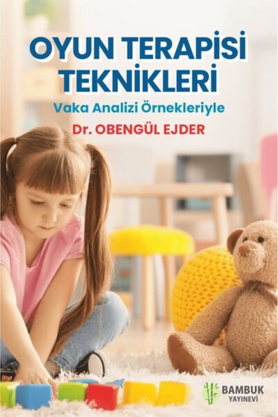 Bambuk Yayınevi Oyun Terapisi Teknikleri kitabı - Obengül Ejder - Bambuk Yayı...