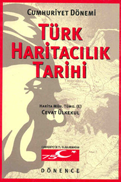 Dönence Basım ve Yayın Hizmetleri Türk Haritacılık Tarihi