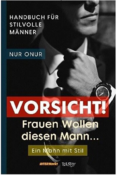 Tolstoy Yayıncılık Vorsicht! Frauen Wollen diesen Mann