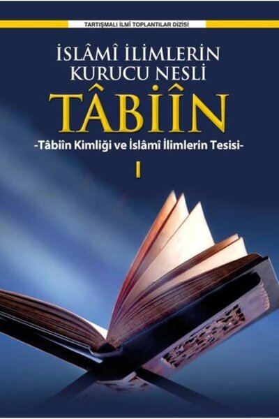 Ensar Neşriyat İslami İlimlerin Kurucu Nesli Tabiin - Tabiin Kimliği ve İslam...