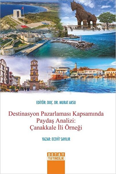 Detay Yayıncılık Destinasyon Pazarlaması Kapsamında Paydaş Analizi: Çanakkale...