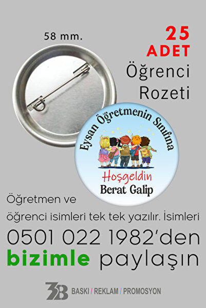 3B BASKI REKLAM PROMOSYON ÖĞRENCİLERE TEK TEK İSİMLERİ YAZILI İĞNELİ ROZET (2...