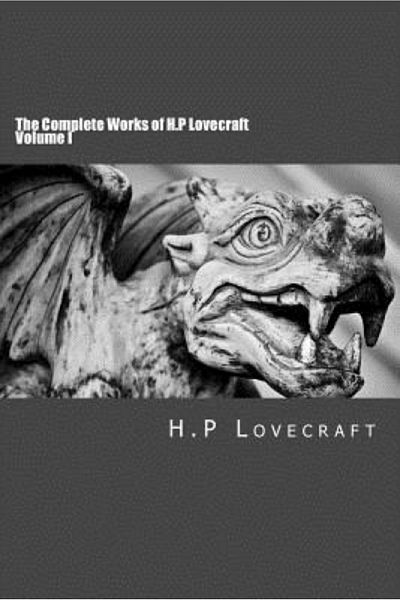 Kessinger Pub Llc The Complete Works of H.P Lovecraft Volume I