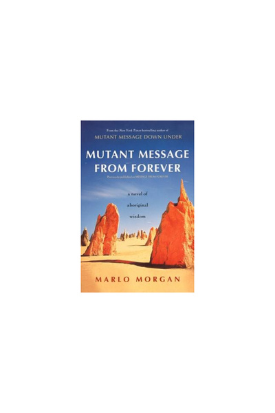 Harper Perennial Mutant Message from Forever: A Novel of Aboriginal Wisom