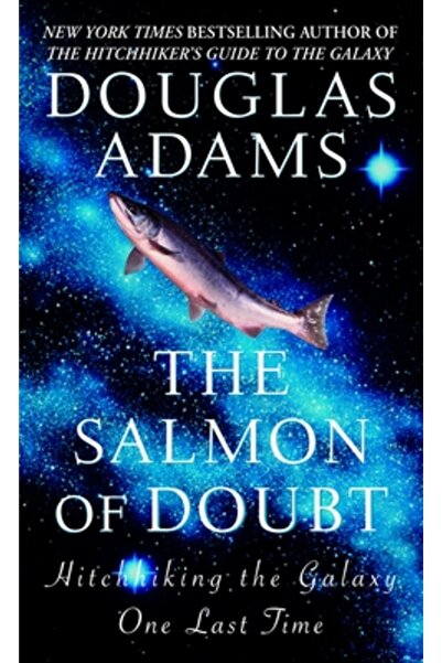 Del Rey Books The Salmon of Doubt: Hitchhiking the Galaxy One Last Time