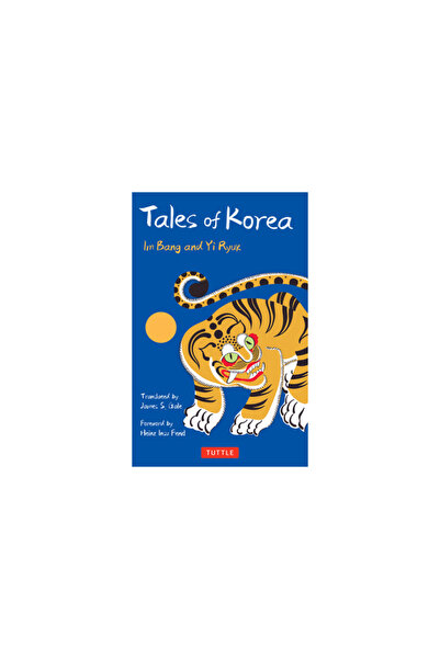 Tuttle Pub Tales of Korea: 53 Enchanting Stories of Ghosts, Goblins, Princes,...