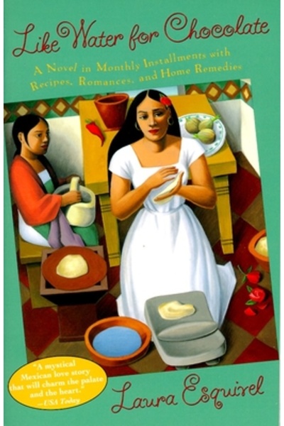 Anchor Books Like Water for Chocolate: A Novel in Monthly Installments with R...