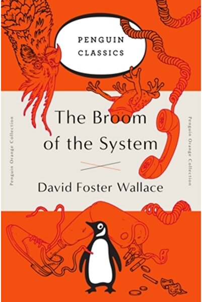 Penguin Group The Broom of the System: A Novel (Penguin Orange Collection)