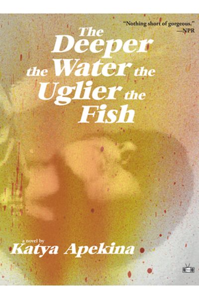 Two Dollar Radio The Deeper the Water the Uglier the Fish