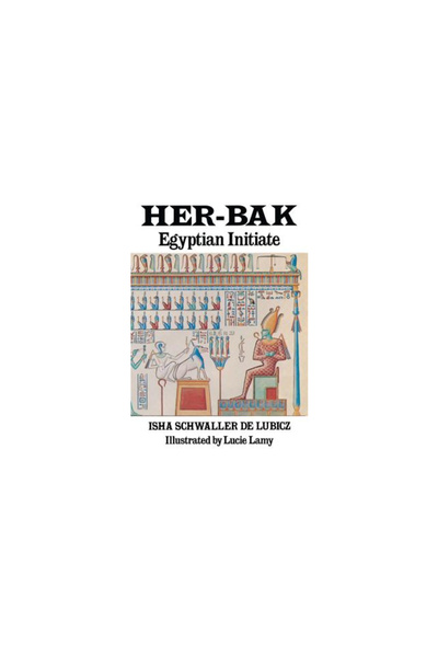 Inner Traditions Her-Bak: Egyptian Initiate