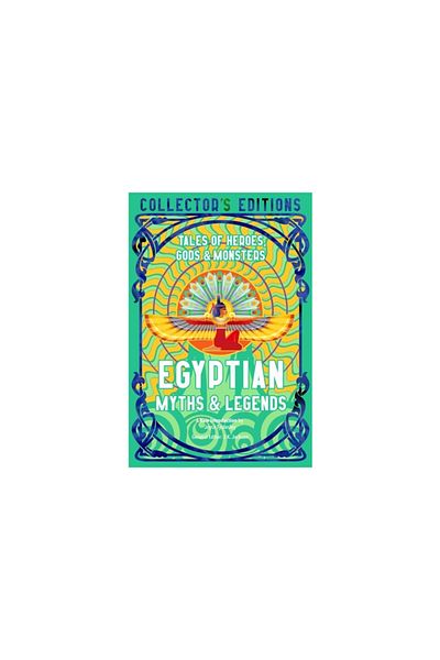 Flame Tree Pub Egyptian Myths & Legends: Tales of Heroes, Gods & Monsters