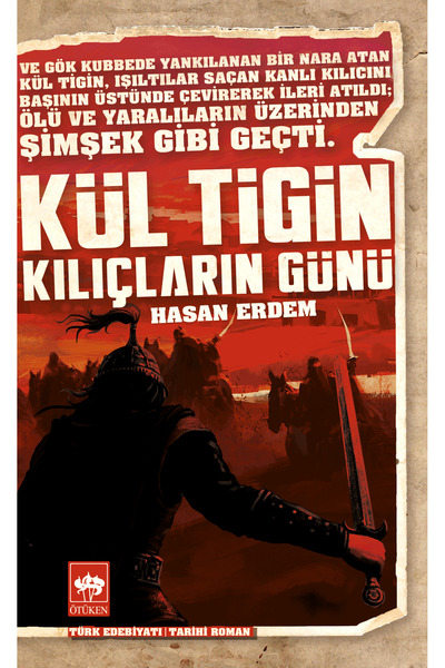 Ötüken Neşriyat Kül Tigin - Kılıçların Günü / Hasan Erdem