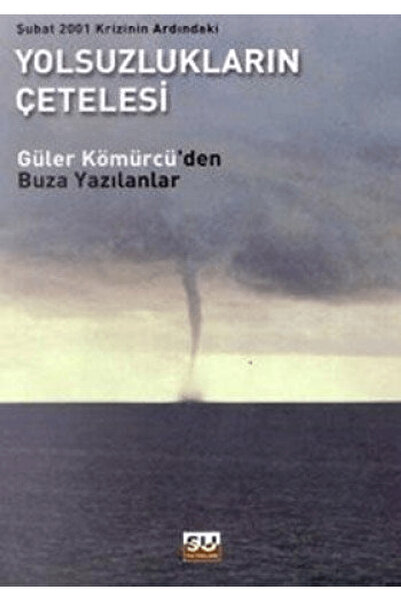 Su Yayınevi Şubat 2001 Krizinin Ardındaki Yolsuzlukların Çetelesi