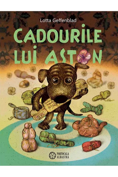 Editura Portocala Albastra Aston's Gifts - Lotta Geffenblad