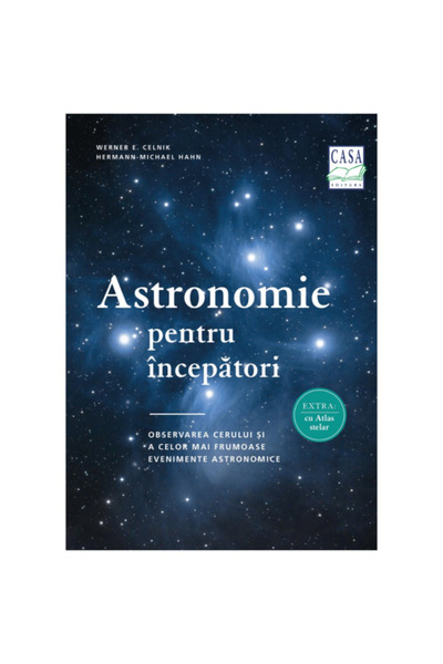 Editura Casa Astronomy for Beginners - Werner E. Celnik, Hermann-Michael Hahn