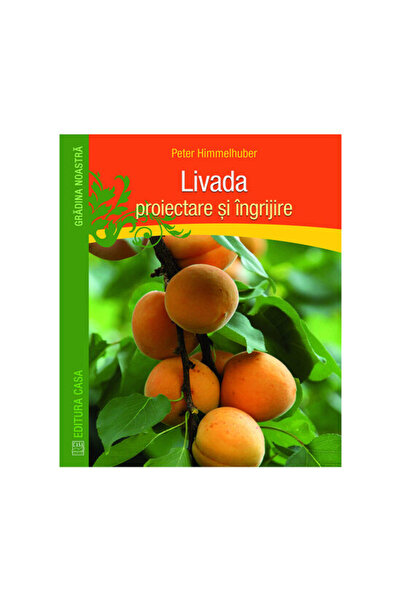 Editura Casa Livada - proiectare si ingrijire - Peter Himmelhuber