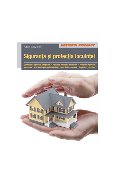 Editura Casa Безопасност и защита на дома - Адела Мотикова