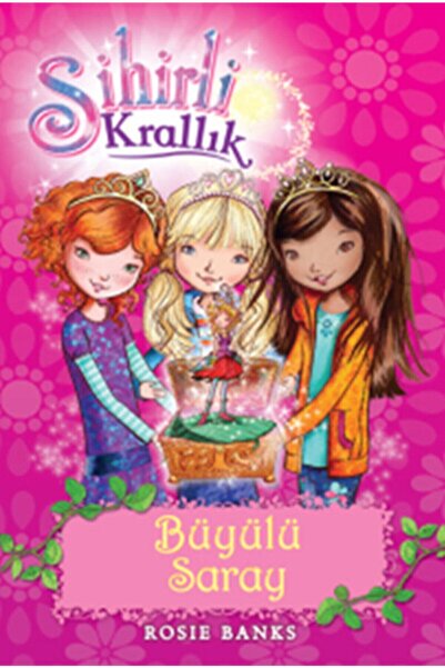 Doğan Çocuk Sihirli Krallık Büyülü Saray 1. Kitap: