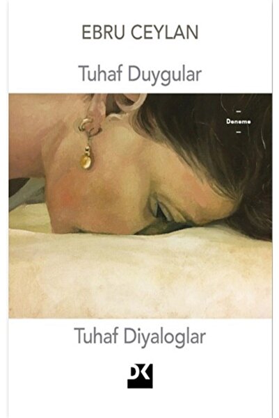 Doğan Kitap Tuhaf Duygular Tuhaf Diyaloglar / Ebru Ceylan / / 9786050982176