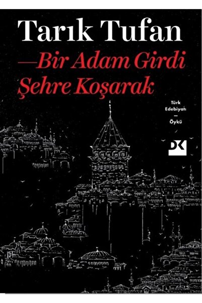 Doğan Kitap Bir Adam Girdi Şehre Koşarak, Tarık Tufan, Doğan Kitap, Bir Adam ...