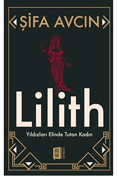 Mona Kitap Şifa Avcın Lilith Yıldızları Elinde Tutan Kadın