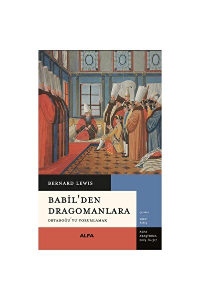 Alfa Yayınları Babil’den Dragomanlara Ortadoğu’yu Yorumlamak