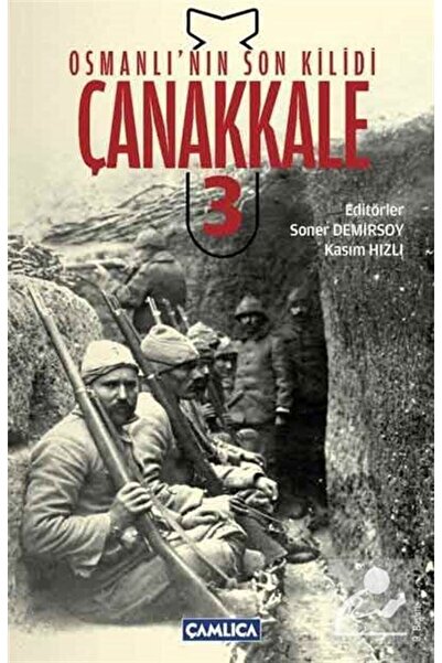 Çamlıca Basım Yayın Osmanlı'nın Son Kilidi Çanakkale 3