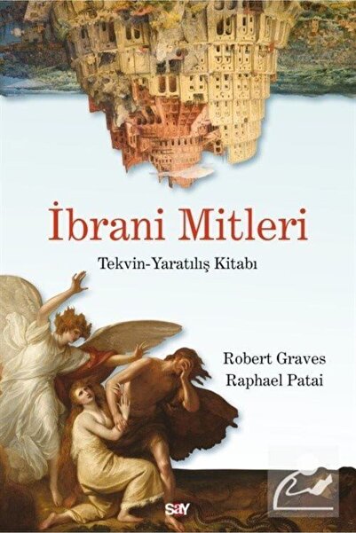 Say Yayınları İbrani Mitleri Tekvin Yaratılış Kitabı / Raphael Patai,Robert G...